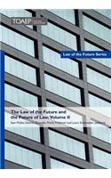 The Law of the Future and the Future of Law: Volume II