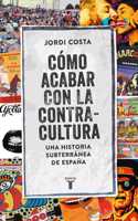 Como acabar con la contracultura