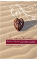 Camino de Santiago, Camino del Corazon. Cartas Para Peregrinos.