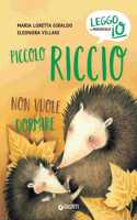 Piccolo riccio non vuole dormire. Ediz. a colori