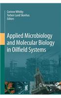 Applied Microbiology and Molecular Biology in Oilfield Systems