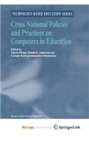 Cross National Policies and Practices on Computers in Education