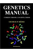 Genetics Manual: Current Theory, Concepts, Terms
