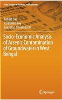 Socio-Economic Analysis of Arsenic Contamination of Groundwater in West Bengal