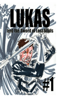 Lukas and the Sword of Lost Souls #1