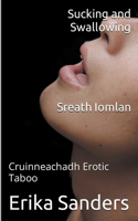 Sucking and Swallowing. Sreath Iomlan: (29 Cruinneachadh Erotic Taboo)