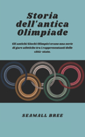 Storia dell'antica Olimpiade: Gli antichi Giochi Olimpici erano una serie di gare atletiche tra i rappresentanti delle città-stato.