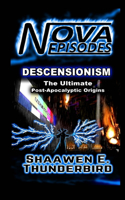 Nova Episodes IV: Descensionism