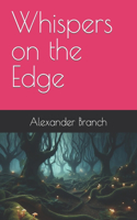 Whispers on the Edge
