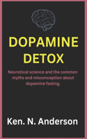 Dopamine detox: Neurotical-science and the common myths and misconception about dopamine fasting