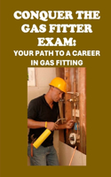 Conquer the Gas Fitter Exam: Your Path to a Career in Gas Fitting