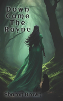 Down Came The Rayne