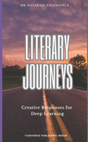 Literary Journeys: Creative Responses for Deep Learning