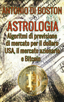 Astrologia: Algoritmi di previsione di mercato per il dollaro USA, il mercato azionario e Bitcoin