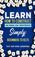 Learn How to Construct an English Sentence Simply