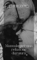 Manuale per una relazione duratura