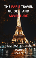 The Paris Travel Guide and Adventure