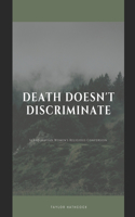 Death doesn't Discriminate