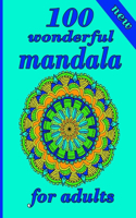 100 wonderful mandala for adults: Mandala Coloring Book with Great Variety of Mixed Mandala Designs and Over 100 Different Mandalas to Color