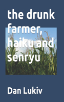 The drunk farmer, haiku and senryu