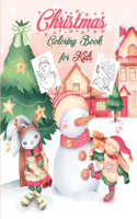 Christmas Coloring Book for Kids: Children Activity Pages to Color - Holiday Present for Toddlers, Preschoolers. Boys, Girls - Fun Xmas Gift for Children Ages 4-8, 6 7 8 9 10 11 12