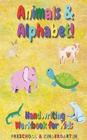 Animals & Alphabet - Handwriting Workbook For Kids - Preschool and Kindergarten