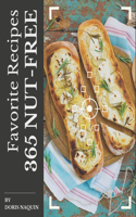 365 Favorite Nut-Free Recipes: Greatest Nut-Free Cookbook of All Time
