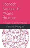 Fibonacci Numbers & Atomic Structure: A Thought Experiment Revised