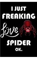 I Just Freaking Love Spider Ok.