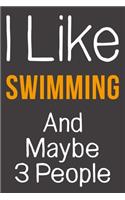 I Like Swimming And Maybe 3 People