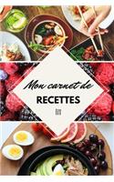 Mon Carnet de Recettes: Gardez une trace de vos meilleures recettes de cuisine et de pâtisserie !