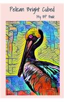 Pelican Bright Cubed: My BP Book(3 Pelican BP Book)