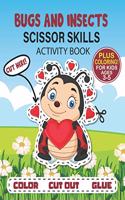 Bugs And Insects Scissor Skills Activity Book For Kids Ages 3-5