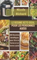 Le Regime Keto Ideal Pour Les Personnes Âgées: 400 Recettes bénéfiques pour être en forme et en bonne santé