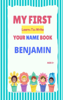 My First Learn-To-Write Your Name Book: Benjamin(My First Learn-To-Write Your Name Book)