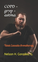 COPD -gryp -astma: Tabak Cannabis Aromatherapy
