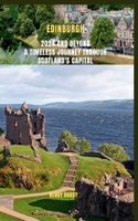 Edinburgh 2024 And Beyond A Timeless Journey Through Scotland's Capital