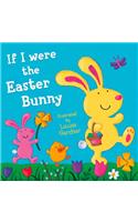 If I Were the Easter Bunny