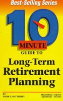 10 Minute Guide to Long-Term Retirement Planning (10 minute guides)