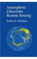 Atmospheric Ultraviolet Remote Sensing: (52 International Geophysics)
