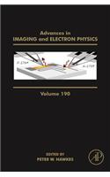 Advances in Imaging and Electron Physics: Volume 190(Volume 190 Advances in Imaging and Electron Physics)