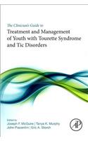 Clinician's Guide to Treatment and Management of Youth with Tourette Syndrome and Tic Disorders