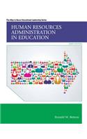 Human Resources Administration in Education, Enhanced Pearson Etext with Loose-Leaf Version -- Access Card Package