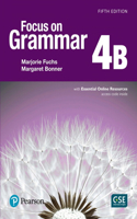 Focus on Grammar - (Ae) - 5th Edition (2017) - Student Book B with Essential Online Resources - Level 4