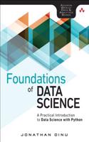 Foundations of Data Science: A Practical Introduction to Data Science With Python(Addison-wesley Data &amp; Analytics Series)