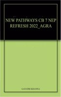 NEW PATHWAYS CB 7 NEP REFRESH 2022_AGRA