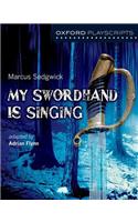 Oxford Playscripts: My Swordhand is Singing