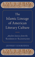 The Islamic Lineage of American Literary Culture
