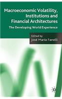Macroeconomic Volatility, Institutions and Financial Architectures