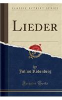 Lieder (Classic Reprint)